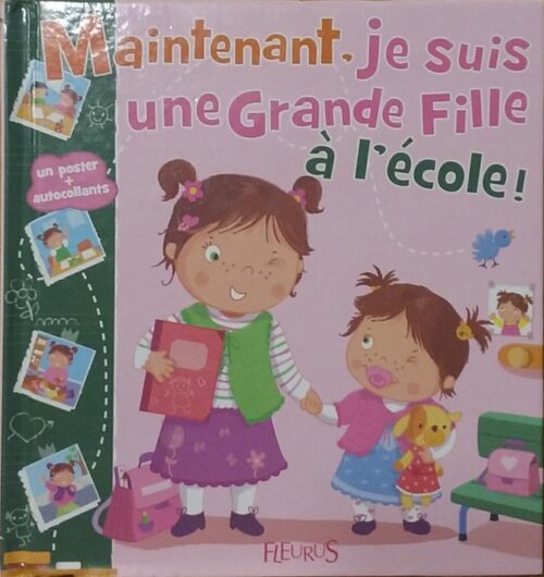 Maintenant, je suis un grande fille à l'école Nathalie Bélineau Rozenn Follio-Vrel Émilie Beaumont