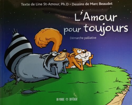 L'amour pour toujours : Démarche palliative Marc Beaudet Line St-Amour
