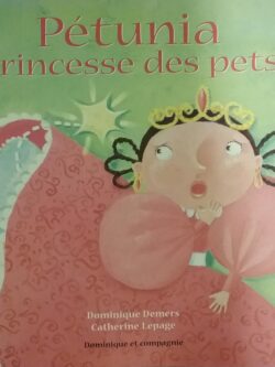 Pétunia princesse des pets Dominique Demers Catherine Lepage