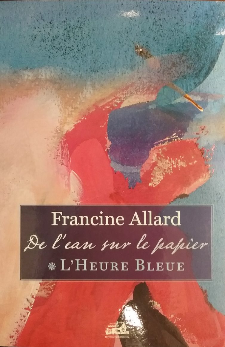 De l'eau sur le papier Tome 1 : L'heure bleue Francine Allard