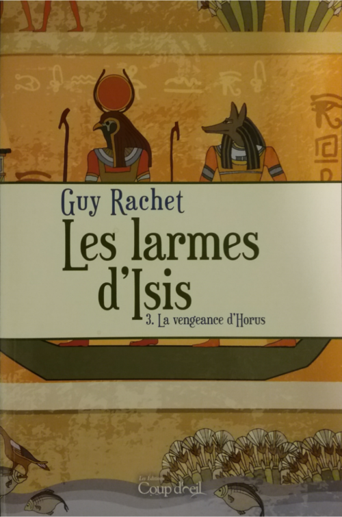 Les larmes d’Isis Tome 3 : La vengeance d’Horus Guy Ratchet