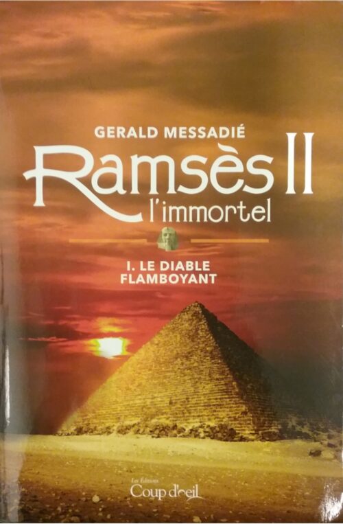 Ramsès II l’immortel Tome 1 : Le diable flamboyant Gerald Messadié
