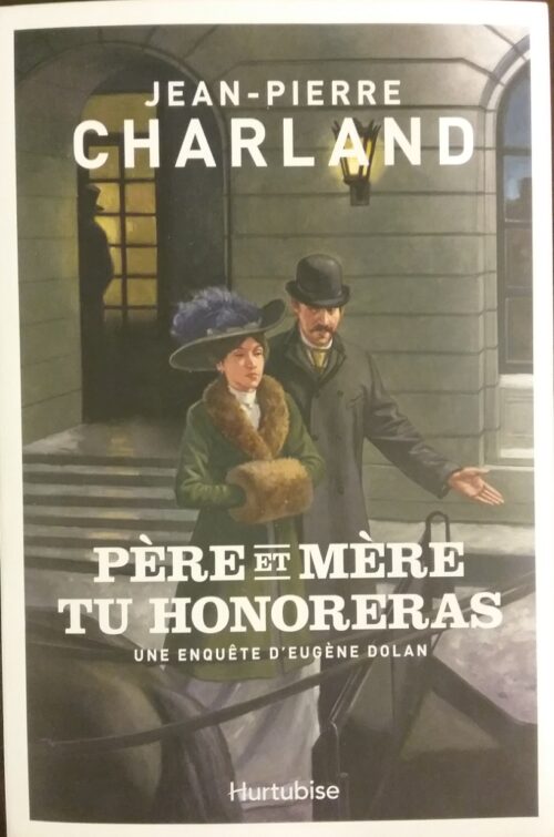 Père et mère tu honoreras Jean-Pierre Charland