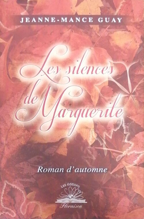 Les silences de Marguerite Jeanne-Mance Guay