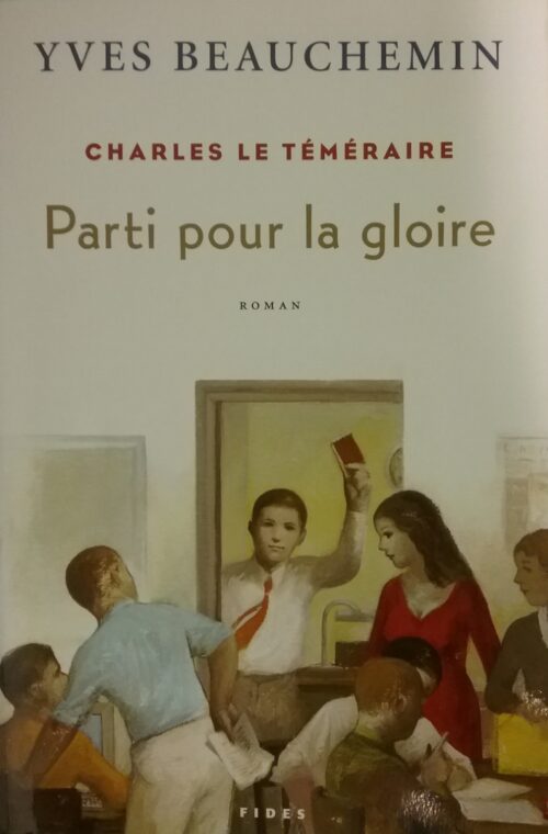 Charles le téméraire Tome 3 : Parti pour la gloire Yves Beauchemin