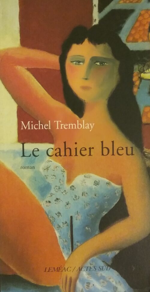 Les cahiers de Céline Tome 3 : Le cahier bleu Michel Tremblay