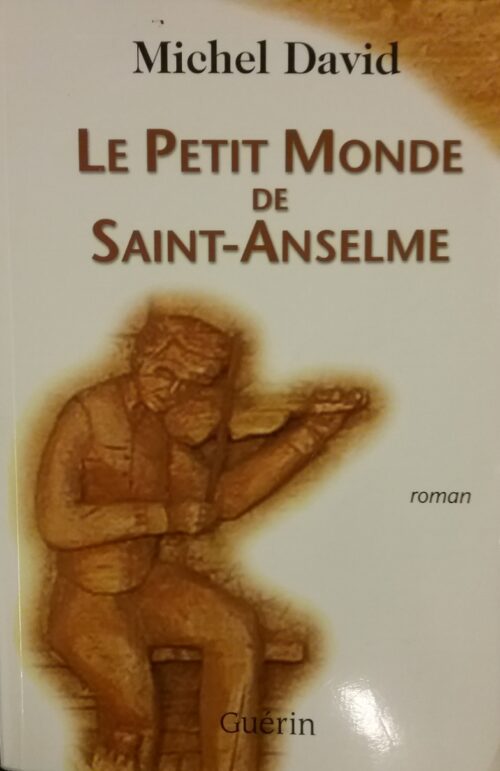 Le petit monde de Saint-Anselme Tome 1 : Les années 30 Michel David