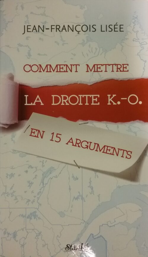 Comment mettre la droite K.-O. en 15 arguments Jean-François Lisée