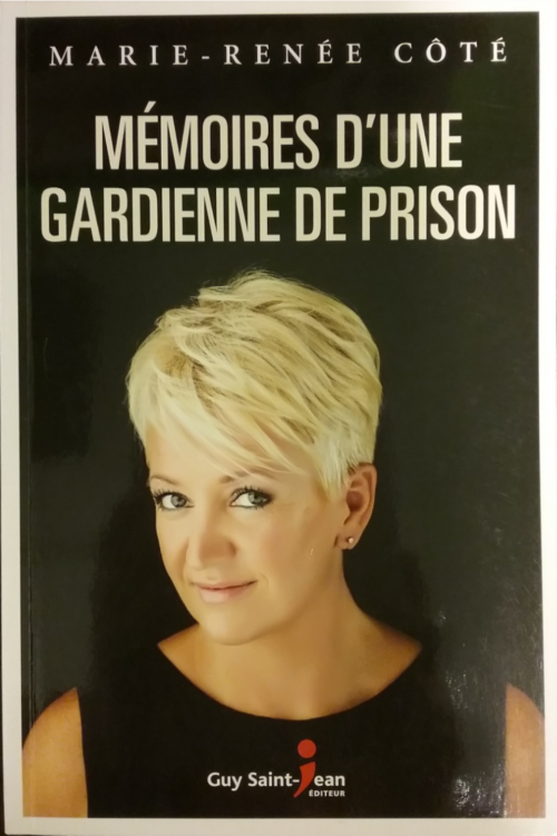 Mémoires d'une gardienne de prison Marie-Renée Côté