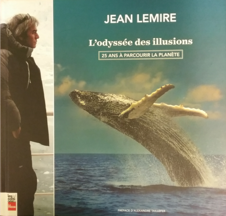 L'odyssée des illusions : 25 ans à parcourir la planète Jean Lemire