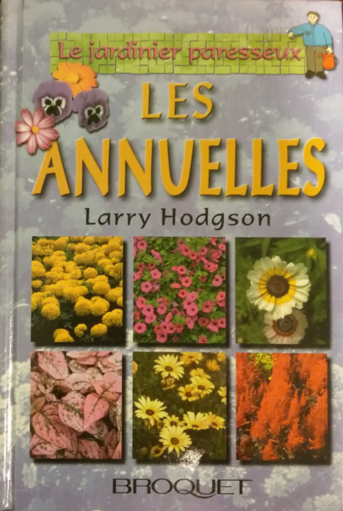 Le jardinier paresseux les annuelles Larry Hodgson