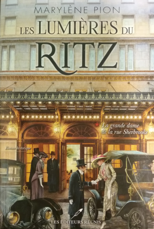 Les lumières du Ritz Tome 1 : La grande dame de la rue Sherbrooke Marylène Pion