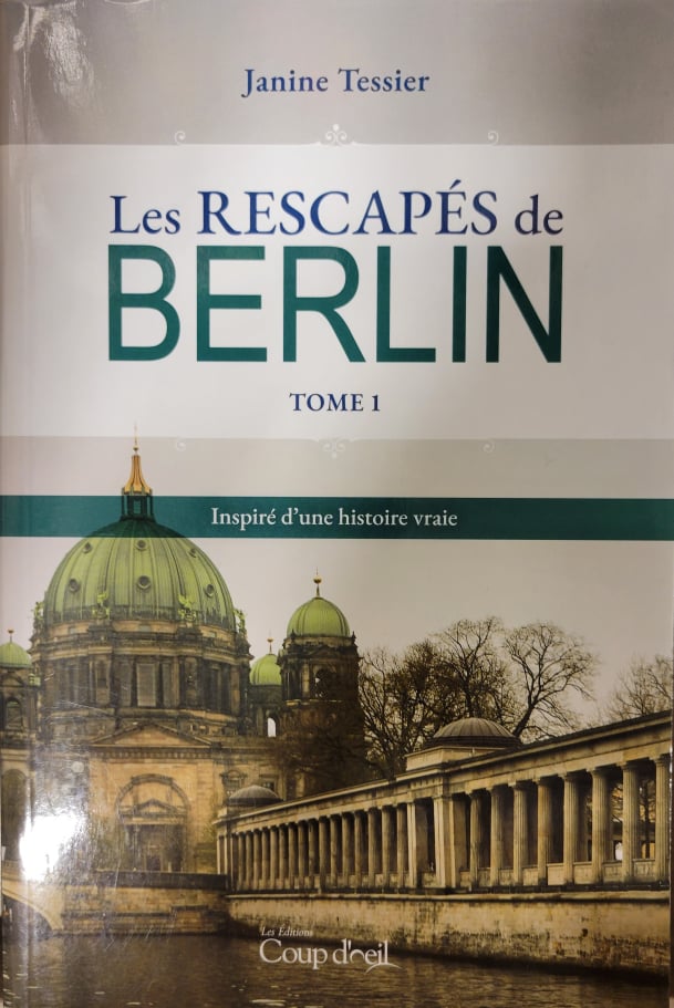 Les rescapés de Berlin Tome 1 Janine Tessier