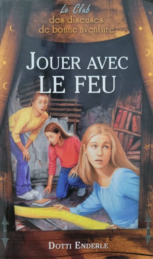 Le club des diseuses de bonne aventure Tome 2 : Jouer avec le feu Dotti Enderle