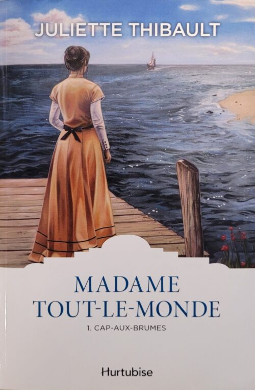 Madame Tout-le-monde Tome 1 : Cap-aux-Brumes Juliette Thibault
