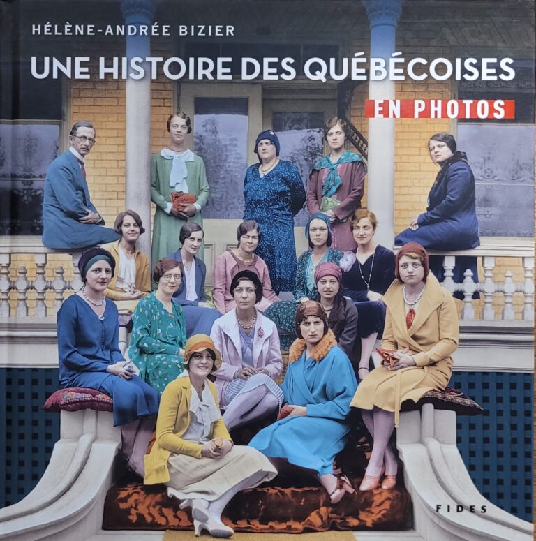 Une histoire des Québécoises en photos Hélène-Andrée Bizier