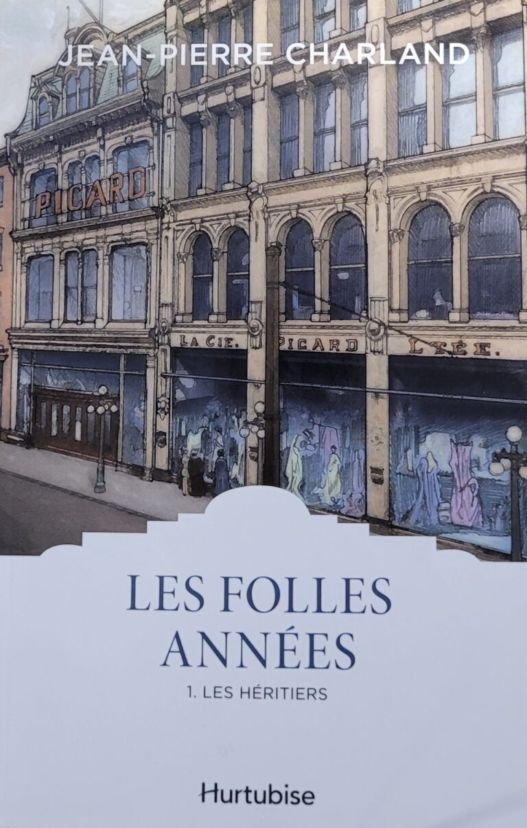 Les folles années Tome 1 : Les héritiers Jean-Pierre Charland