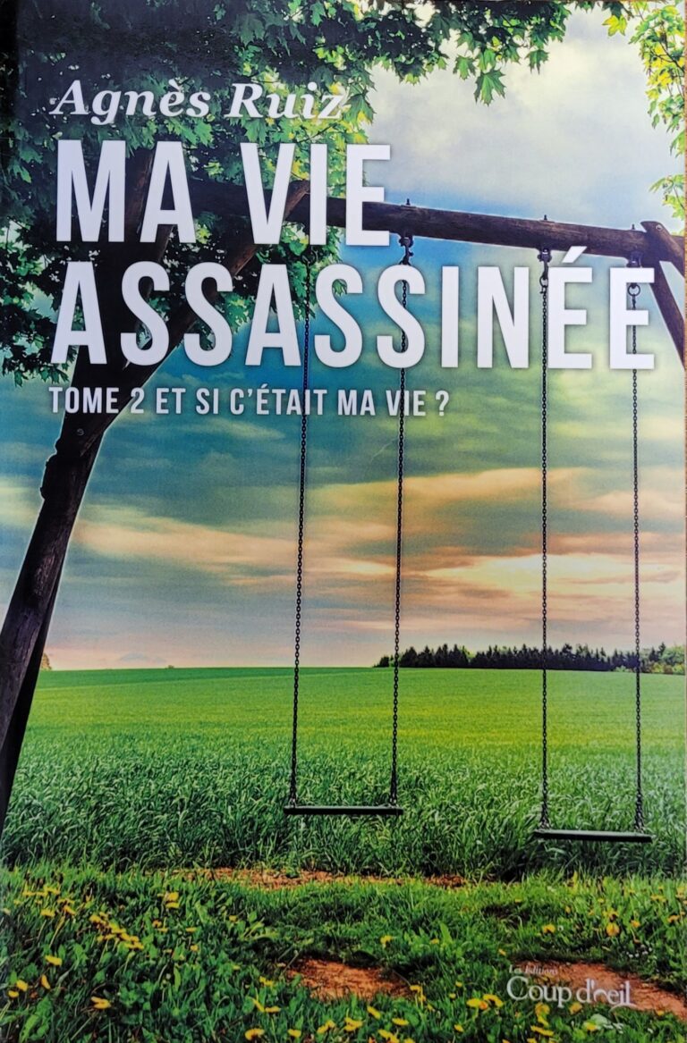 Ma vie assassinée Et si c'était ma vie ? Agnès Ruiz