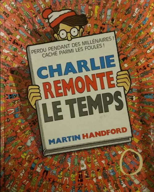 Où est Charlie Charlie remonte le temps Martin Handford