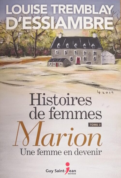 Histoires de femmes Tome 3 : Marion Louise Tremblay-d'Essiambre
