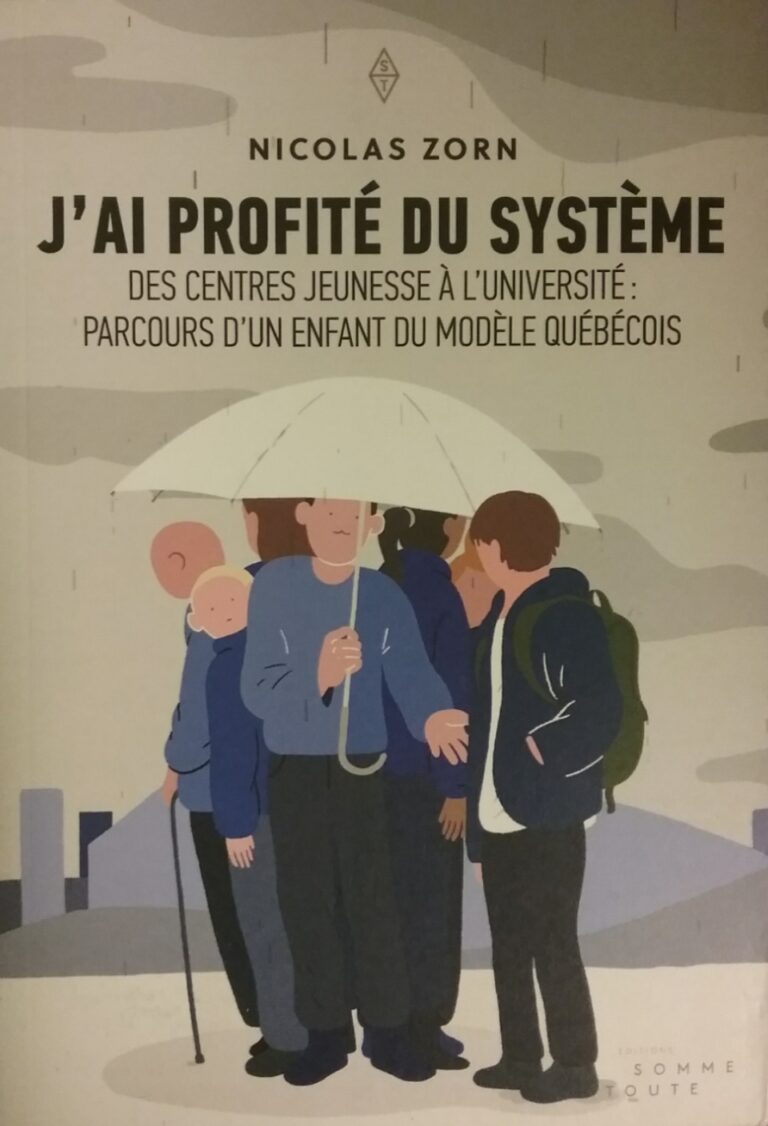 J’ai profité du système : Des centres jeunesse à l’université : Parcours d’un enfant du modèle québécois Nicolas Zorn