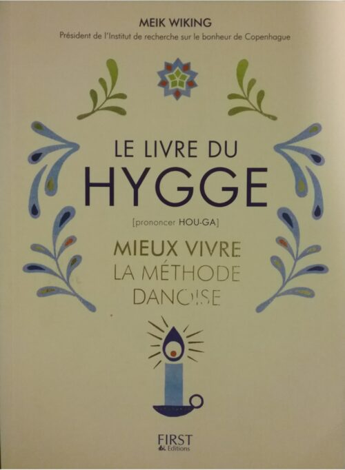 Le livre du hygge : Mieux vivre, la méthode danoise Meik Wiking