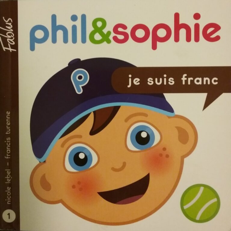 Phil et Sophie : Je suis franc Nicole Lebel, Francis Turenne