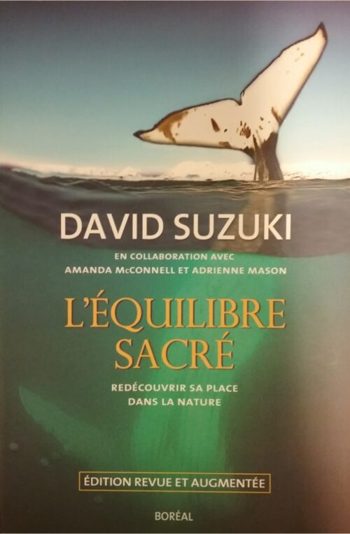 L’équilibre sacré : Redécouvrir sa place dans la nature nouvelle édition David Suzuki