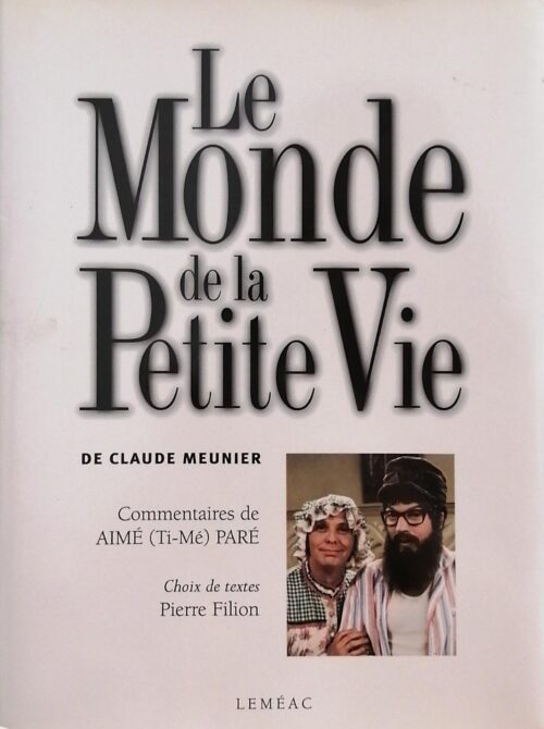 Le monde de la petite vie Claude Meunier, Pierre Filion