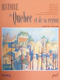 Histoire de Québec et de sa région 3 1940-2008