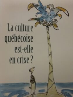 La culture québécois est-elle en crise ? Gérard Bouchard Alain Roy