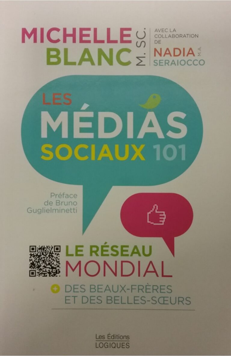 Les médias sociaux 101 : Le réseau mondial des beaux-frères et des belles-soeurs Michelle Blanc, Nadia Seraiocco