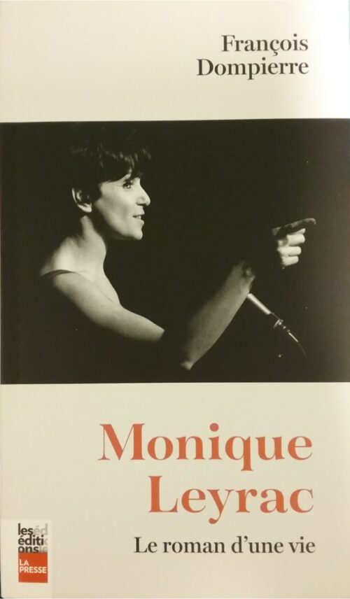 Monique Leyrac le roman d'une vie François Dompierre