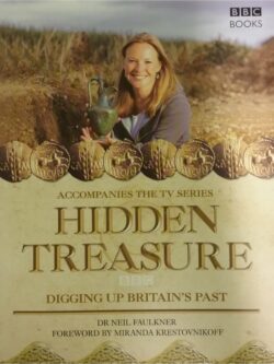 Hidden Treasure Digging Up Britain's Past Neil Faulkner