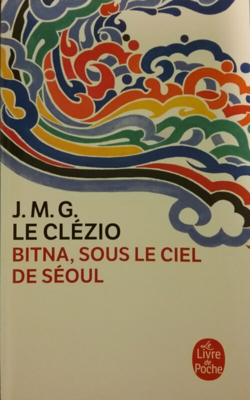 Bitna sous le ciel de Séoul J. M. G. Le Clézio