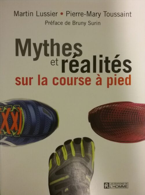 Mythes et réalités sur la course à pied Martin Lussier Pierre-Mary Toussaint