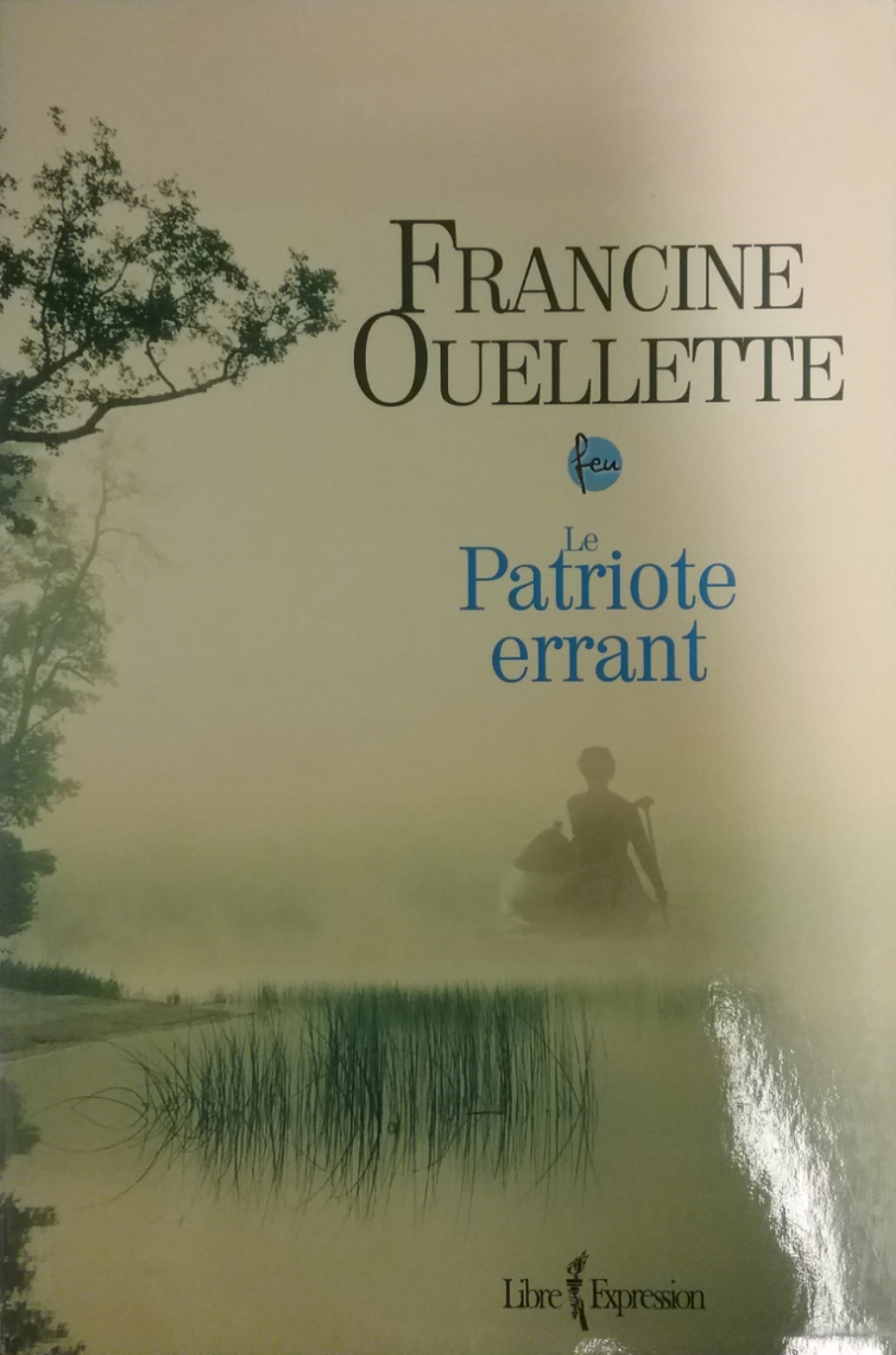 Feu Le patriote errant Francine Ouellette
