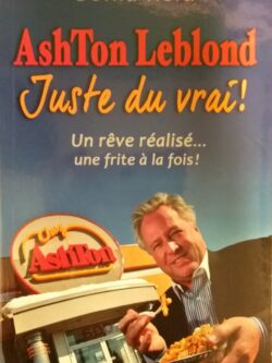 Ashton Leblond Juste du vrai Un rêve réalisé une frite à la fois