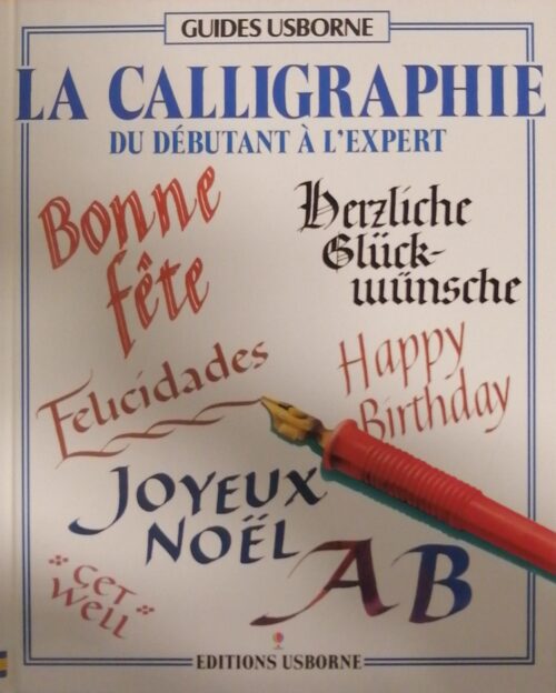 La calligraphie : Du débutant à l'expert