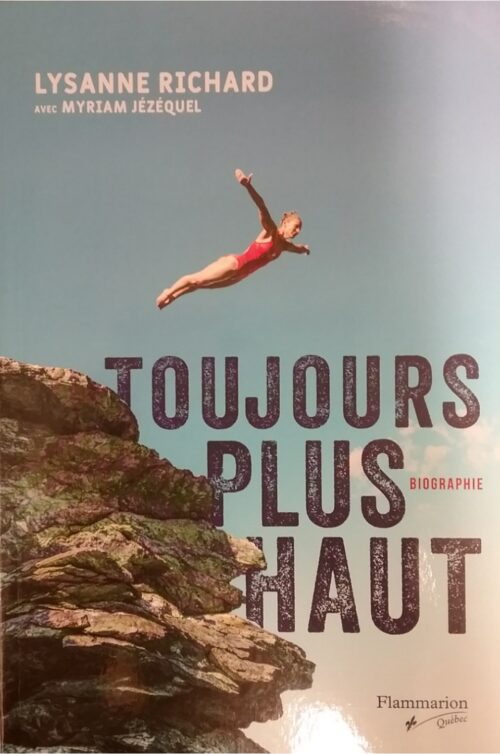 Toujours plus haut Lysanne Richard Myriam Jézékel