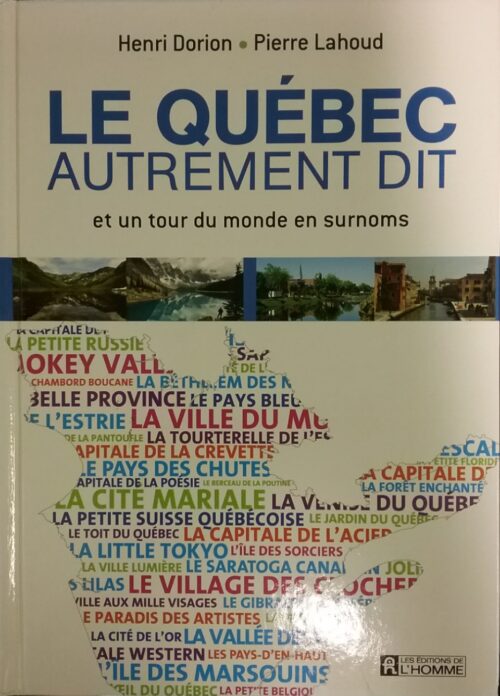 Le Québec autrement dit et un tour du monde en surnoms Henri Dorion Pierre Lahoud