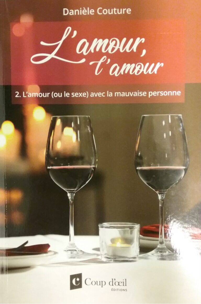 L'amour, l'amour Tome 2 l'amour ou le sexe avec la mauvaise personne Danièle Couture