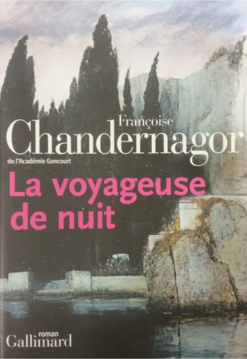 La voyageuse de nuit Françoise Chandernagor