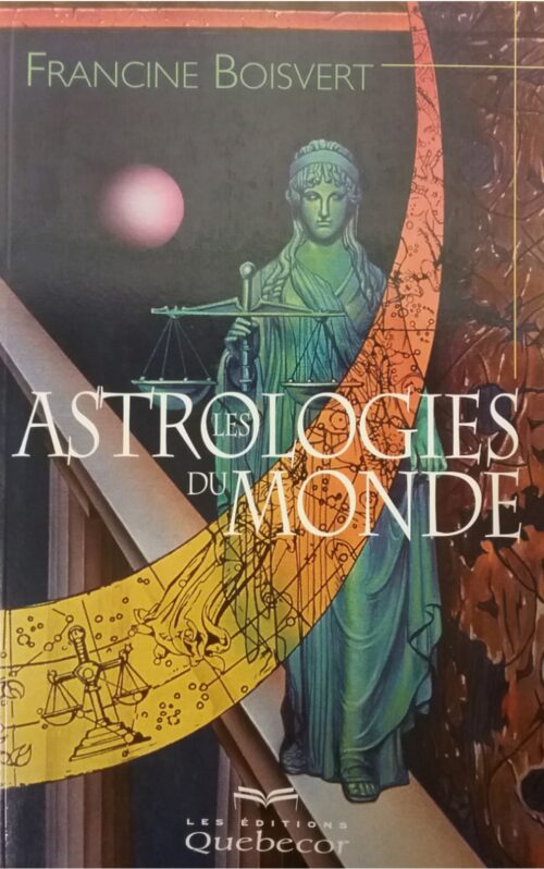 Les astrologies du monde Francine Boisvert
