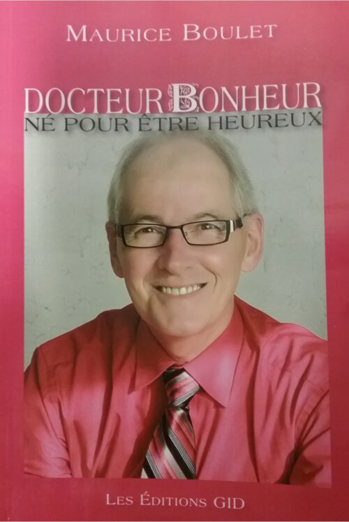Docteur bonheur né pour être heureux Maurice Boulet