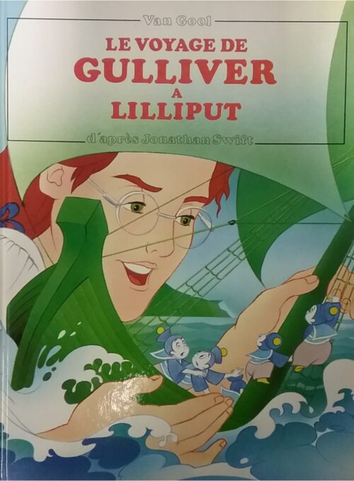 Le voyage de Gulliver à Lilliput Van Gool