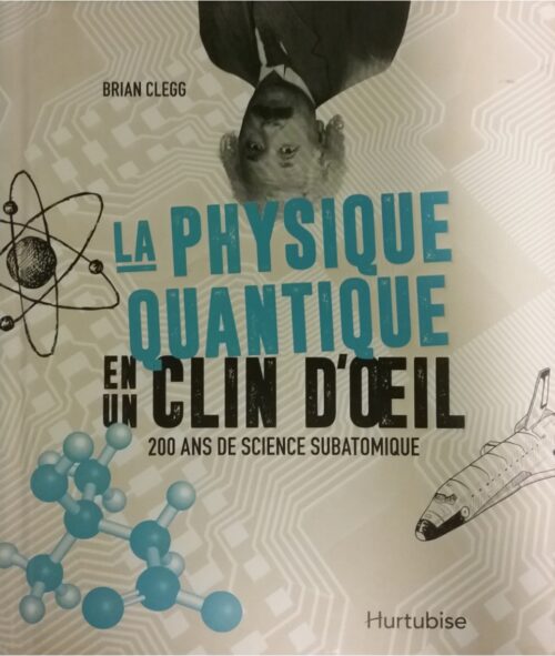 La physique quantique en un clin d'oeil Brian Clegg