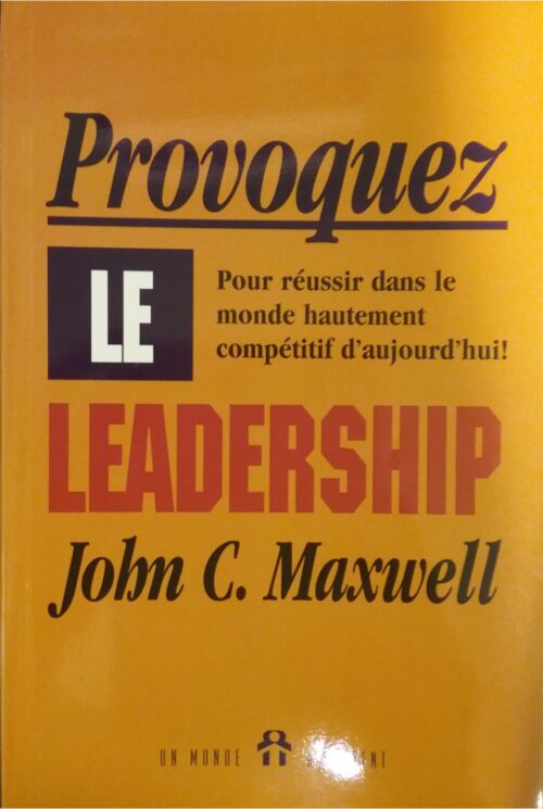 Provoquez le leadership John C. Maxwell