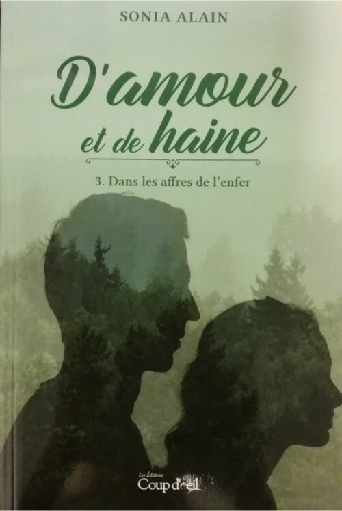 D'amour et de haine tome 3 dans les affres de l'enfer Sonia Alain