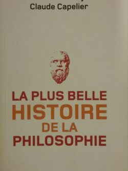 La plus belle histoire de la philosophie Luc Ferry Claude Capelier